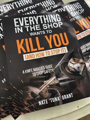Everything In The Shop Wants to Kill You (And How To Stop It) by Nate "Tuna" Grant
