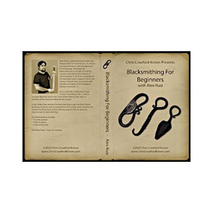 Blacksmithing for Beginners by Alex Ruiz (DVD) - Jantz Supply