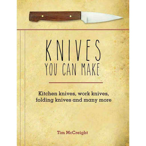 Tim McCreight- Knives You Can Make - Jantz Supply