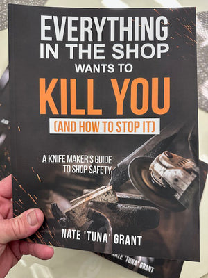 Everything In The Shop Wants to Kill You (And How To Stop It) by Nate "Tuna" Grant