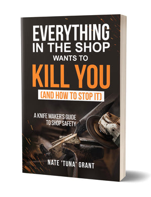 Everything In The Shop Wants to Kill You (And How To Stop It) by Nate "Tuna" Grant