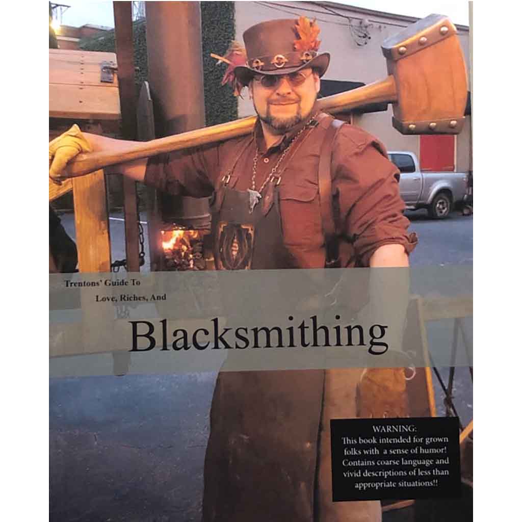 Trenton&#39;s Guide to Love, Riches, and Blacksmithing by Trenton Tye