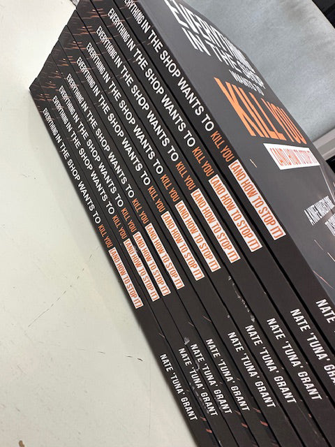 Everything In The Shop Wants to Kill You (And How To Stop It) by Nate "Tuna" Grant