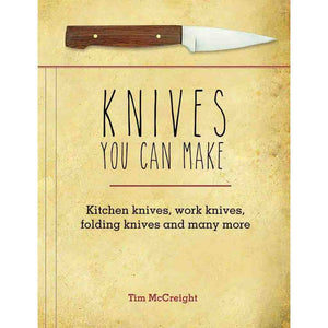 Tim McCreight- Knives You Can Make - Jantz Supply